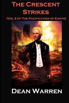 Paperback The Crescent Strikes: Volume 2 of The Pacification of Earth Book