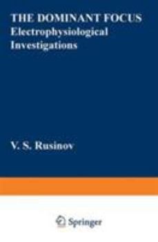 Hardcover The Dominant Focus: Electrophysiological Investigations Book