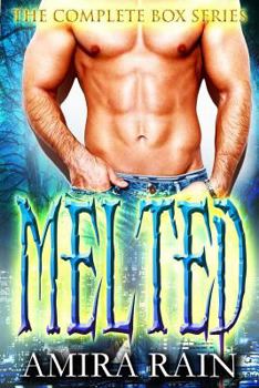 Melted: The Complete Paranormal Romance Box Set - Book #4 of the Melted