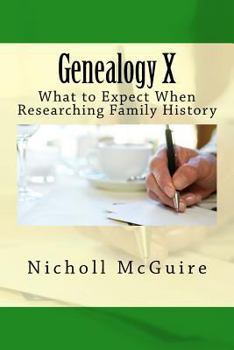 Paperback Genealogy X: What to Expect When Researching Family History Book