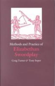 Hardcover Methods and Practice of Elizabethan Swordplay Book