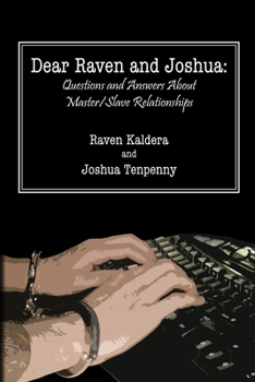 Paperback Dear Raven and Joshua: Questions and Answers About Master/Slave Relationships Book