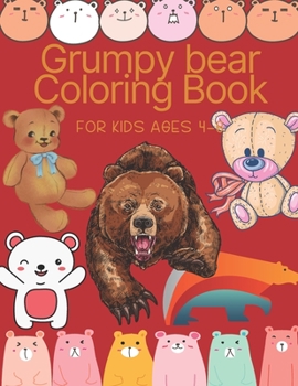 Grumpy bear Coloring Book For kids Ages 4-8: Brain Activities and Coloring book for Brain Health with Fun and Relaxing