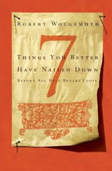 Paperback Seven Things You Better Have Nailed Down Before All Breaks Loose Book