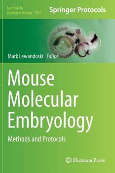 Hardcover Mouse Molecular Embryology: Methods and Protocols Book