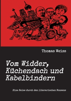 Paperback Vom Widder, Küchendach und Kabelbindern: Eine Reise durch den literarischen Nonsens [German] Book