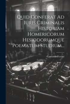 Paperback Quid Conferat Ad Iuris Criminalis Historiam Homericorum Hesiodorumque Poematum Studium... [Latin] Book