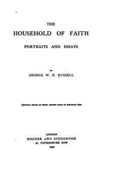 Paperback The Household of Faith, Portraits and Essays Book