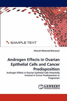 Paperback Androgen Effects in Ovarian Epithelial Cells and Cancer Predisposition Book