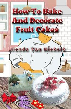 Paperback How To Bake And Decorate Fruit Cakes Book