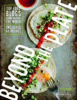 Hardcover Beyond the Plate: Top Food Blogs from Around the World Book