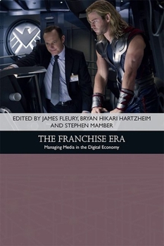 Hardcover The Franchise Era: Managing Media in the Digital Economy Book