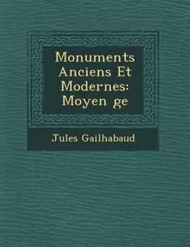 Paperback Monuments Anciens Et Modernes: Moyen &#65533;ge [French] Book