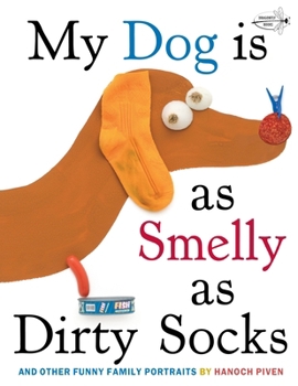 Paperback My Dog Is as Smelly as Dirty Socks: And Other Funny Family Portraits Book