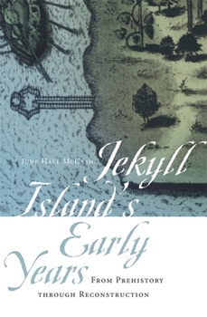 Paperback Jekyll Island's Early Years: From Prehistory Through Reconstruction Book