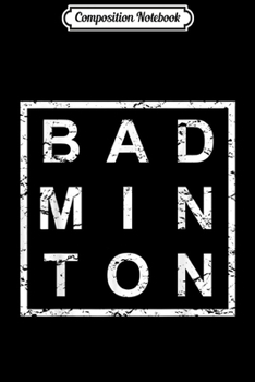 Paperback Composition Notebook: Stylish Badminton Journal/Notebook Blank Lined Ruled 6x9 100 Pages Book