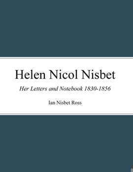 Paperback Helen Nicol Nisbet: Her Letters and Notebook 1830-1856 Book