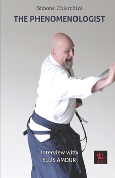 Paperback The Phenomenologist: Interview with Ellis Amdur Book