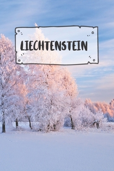 Liechtenstein: Liniertes Reisetagebuch Notizbuch oder Reise Notizheft liniert - Reisen Journal f�r M�nner und Frauen mit Linien