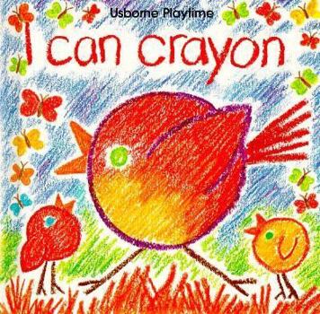 Unknown Binding I Can Crayon (Usborne Playtime) Book