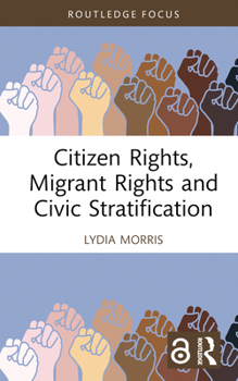 Hardcover Citizen Rights, Migrant Rights and Civic Stratification Book