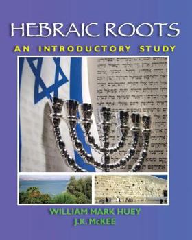 Paperback Hebraic Roots: An Introductory Study Book