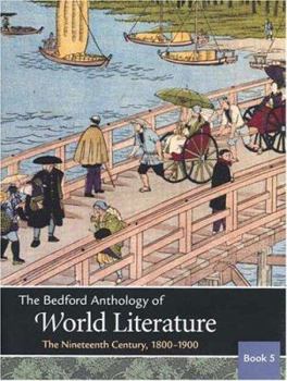 Paperback The Bedford Anthology of World Literature Book 5: The Nineteenth Century, 1800-1900 Book