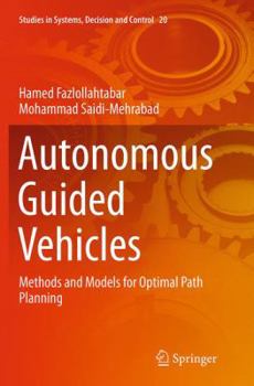 Paperback Autonomous Guided Vehicles: Methods and Models for Optimal Path Planning Book