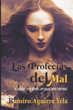 Las Profecias del Mal: Nadie Muere Para Siempre