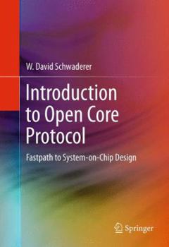 Hardcover Introduction to Open Core Protocol: Fastpath to System-On-Chip Design Book