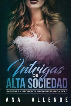 Paperback Intrigas de Alta Sociedad: Pasiones y secretos prohibidos [Spanish] Book