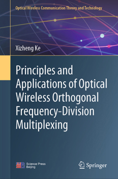 Hardcover Principles and Applications of Optical Wireless Orthogonal Frequency-Division Multiplexing Book