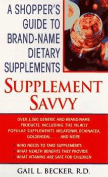 Mass Market Paperback Supplement Saavy: A Shopper's Guide to Brand-Name Supplements Book