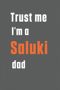 Trust me I'm a Saluki dad: For Saluki Dog Dad