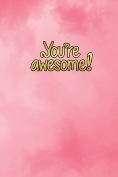 Paperback You're awesome: Diary notebook Book