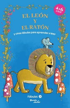 Fábulas 4. El león y el ratón y otras fábulas para