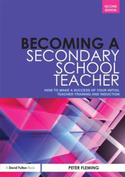 Paperback Becoming a Secondary School Teacher: How to Make a Success of your Initial Teacher Training and Induction Book