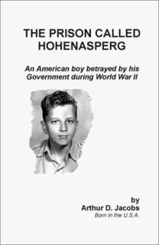 Paperback The Prison Called Hohenasperg: An American Boy Betrayed by His Government During World War II Book