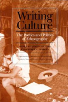 Paperback Writing Culture: The Poetics and Politics of Ethnography Book