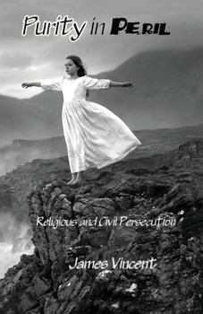 Paperback Purity in Peril: Religious and Civil Persecution Book