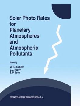 Paperback Solar Photo Rates for Planetary Atmospheres and Atmospheric Pollutants Book