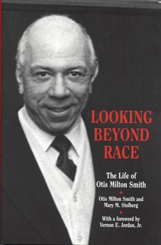Hardcover Looking Beyond Race: The Life of Otis Milton Smith Book