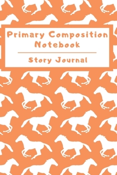 Paperback Primary Composition Notebook Story Journal: Wide Ruled Story Telling Lined Composition Journal: Half Picture Drawing Space Half Writing Space - 110 Pa Book