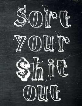 Paperback Sort Your $hit Out: Monthly Budget Planner (Undated - Start Any Time) Paycheck Bill Tracker (Budget Planning) Book