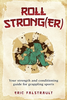 Paperback Roll Strong(er): Strength and conditioning for Brazilian Jiu-jitsu Book