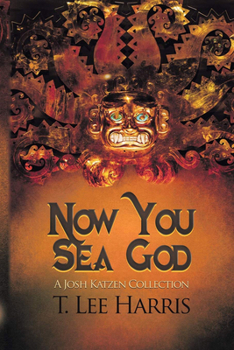 Paperback Now You Sea God: A Josh Katzen Collection (Ebook) Book