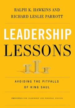 Leadership Lessons: Avoiding the Pitfalls of King Saul