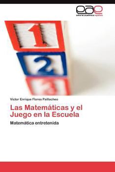 Las Matemáticas y el Juego en la Escuela