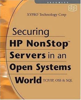 Paperback Securing HP Nonstop Servers in an Open Systems World: Tcp/Ip, OSS and SQL Book