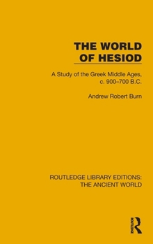 Hardcover The World of Hesiod: A Study of the Greek Middle Ages, C. 900-700 B.C. Book